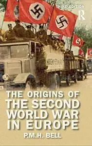 The Origins of the Second World War in Europe (Origins Of Modern Wars)