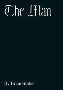 «The Man» by Bram Stoker
