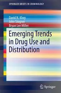 Emerging Trends in Drug Use and Distribution (repost)