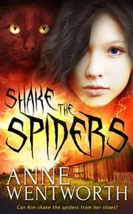 «Shake the Spiders» by Anne Wentworth