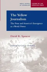 The Yellow Journalism: The Press and America's Emergence as a World Power (repost)