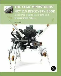 The Lego Mindstorms NXT 2.0 Discovery Book: A Beginner's Guide to Building and Programming Robots (Repost)