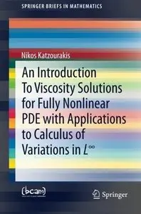 An Introduction To Viscosity Solutions for Fully Nonlinear PDE with Applications to Calculus of Variations in L