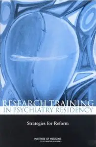 Research Training in Psychiatry Residency: Strategies for Reform [Repost]