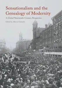 Sensationalism and the Genealogy of Modernity: A Global Nineteenth-Century Perspective [Repost]