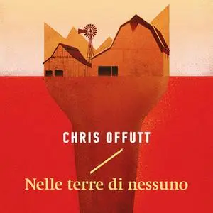 «Nelle terre di nessuno» by Chris Offutt