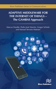 Adaptive Middleware for the Internet of Things : The GAMBAS Approach