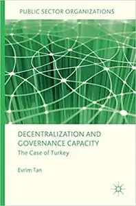 Decentralization and Governance Capacity: The Case of Turkey