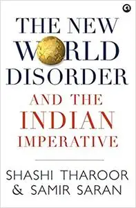 The New World Disorder And The Indian Imperative