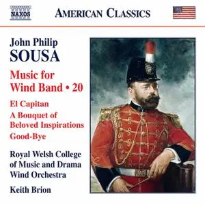 Royal Welsh College of Music and Drama Wind Orchestra & Keith Brion - Sousa: Music for Wind Band, Vol. 20 (2021)