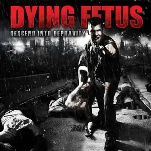 Dying Fetus - Descend Into Depravity (2009) [Japanese Edition]