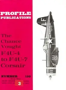 The Chance Vought F4U-4 to F4U-7 Corsair (Profile Publications Number 150)
