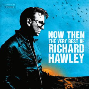 Richard Hawley - Now Then: The Very Best of Richard Hawley (2023)