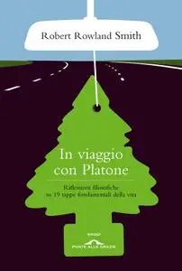 Robert Rowland Smith - In viaggio con Platone