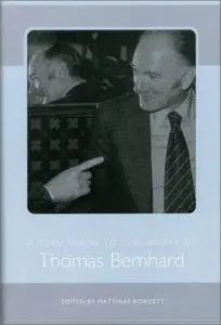 A Companion to the Works of Thomas Bernhard (Studies in German Literature Linguistics and Culture)