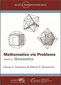 Mathematics via Problems: Part 2: Geometry