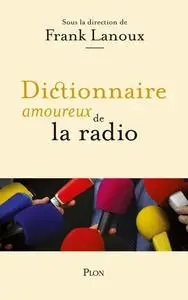 Frank Lanoux, "Dictionnaire amoureux de la radio"