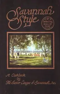 Savannah Style Cookbook by The Junior League of Savannah, Inc .