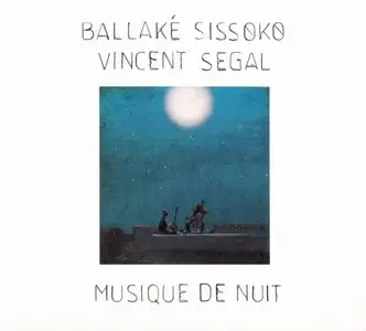 Ballake Sissoko, Vincent Segal - Musique de Nuit (2015) {No Format}