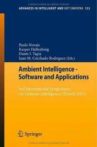 Ambient Intelligence - Software and Applications: 3rd International Symposium on Ambient Intelligence (Repost)