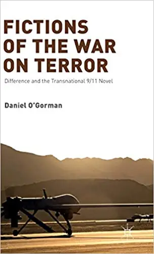 Fictions of the War on Terror: Difference and the Transnational 9/11 Novel