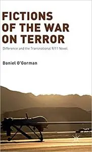 Fictions of the War on Terror: Difference and the Transnational 9/11 Novel