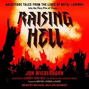 Raising Hell: Backstage Tales from the Lives of Metal Legends [Audiobook]