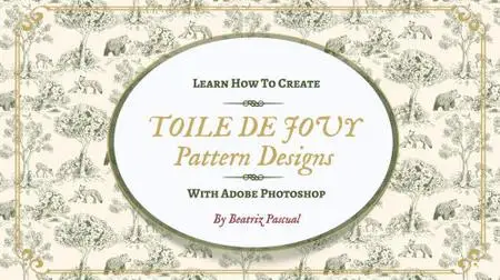 Learn How to Create Toile de Jouy Patterns with Adobe Photoshop