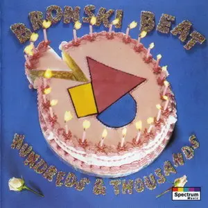 Bronski Beat - Hundreds & Thousands (1985)
