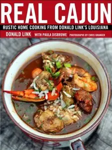 Real Cajun: Rustic Home Cooking from Donald Link's Louisiana (repost)