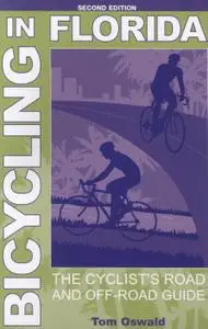 Bicycling in Florida: The Cyclist's Road and Off-Road Guide, 2nd Edition