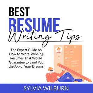 «Best Resume Writing Tips» by Sylvia Wilburn