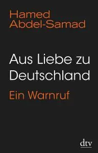 Aus Liebe zu Deutschland: Ein Warnruf