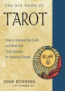 Big Book of Tarot: How to Interpret the Cards and Work with Tarot Spreads for Personal Growth
