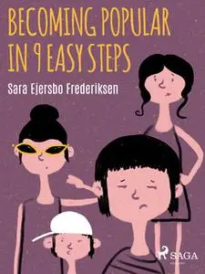 «Becoming Popular in 9 Easy Steps» by Sara Ejersbo Frederiksen