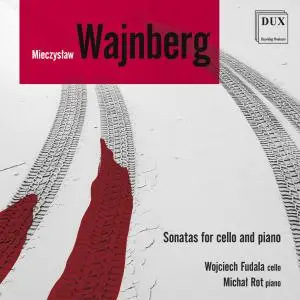 Wojciech Fudala - Weinberg: Cello Sonatas & Berceuse, Op. 1 (2019)