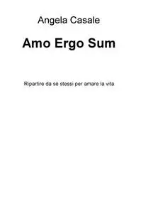 Amo Ergo Sum