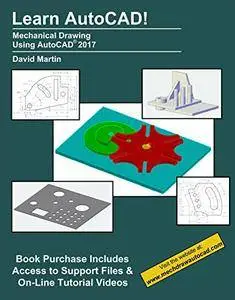 Learn AutoCAD!: Mechanical Drawing Using AutoCAD® 2017