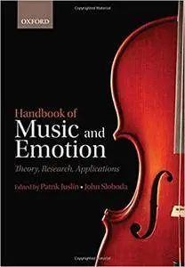 Handbook of Music and Emotion: Theory, Research, Application