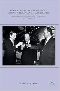 Global Visions of Olof Palme, Bruno Kreisky and Willy Brandt (Repost)