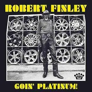 Robert Finley - Goin' Platinum (2017) [Official Digital Download]