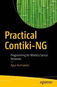 Practical Contiki-NG: Programming for Wireless Sensor Networks (Repost)