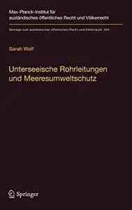 Unterseeische Rohrleitungen und Meeresumweltschutz: Eine völkerrechtliche Untersuchung am Beispiel der Ostsee