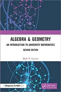Algebra & Geometry: An Introduction to University Mathematics, 2nd Edition