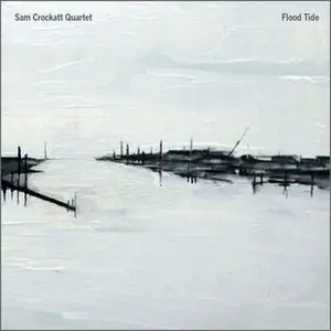 Sam Crockatt Quartet - Flood Tide (2011)