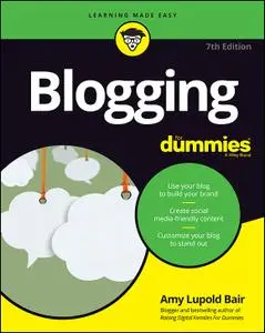 Blogging For Dummies, 7th Edition Blogging For Dummies, 7th Edition