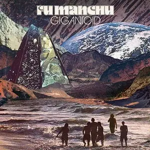 Fu Manchu - Gigantoid (2014)