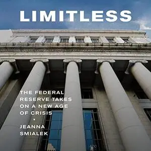 Limitless: The Federal Reserve Takes on a New Age of Crisis [Audiobook]