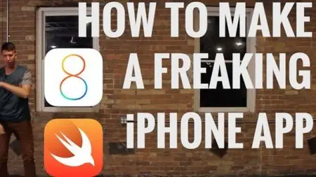 iOS 8 and Swift - How to Make a "Freaking" iPhone App