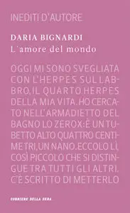 L' amore del mondo - Daria Bignardi